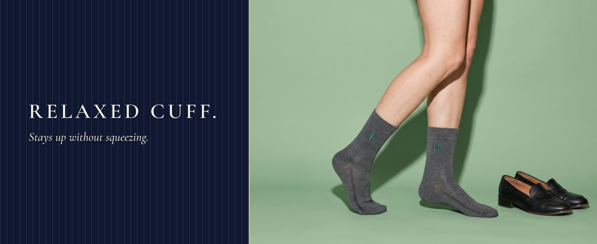 Relaxed cuff. Stays up without squeezing.